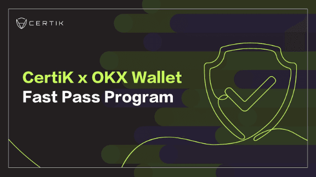 Fast Pass Copywrite OKX and CertiK Fast Pass Program - CertiK Quest